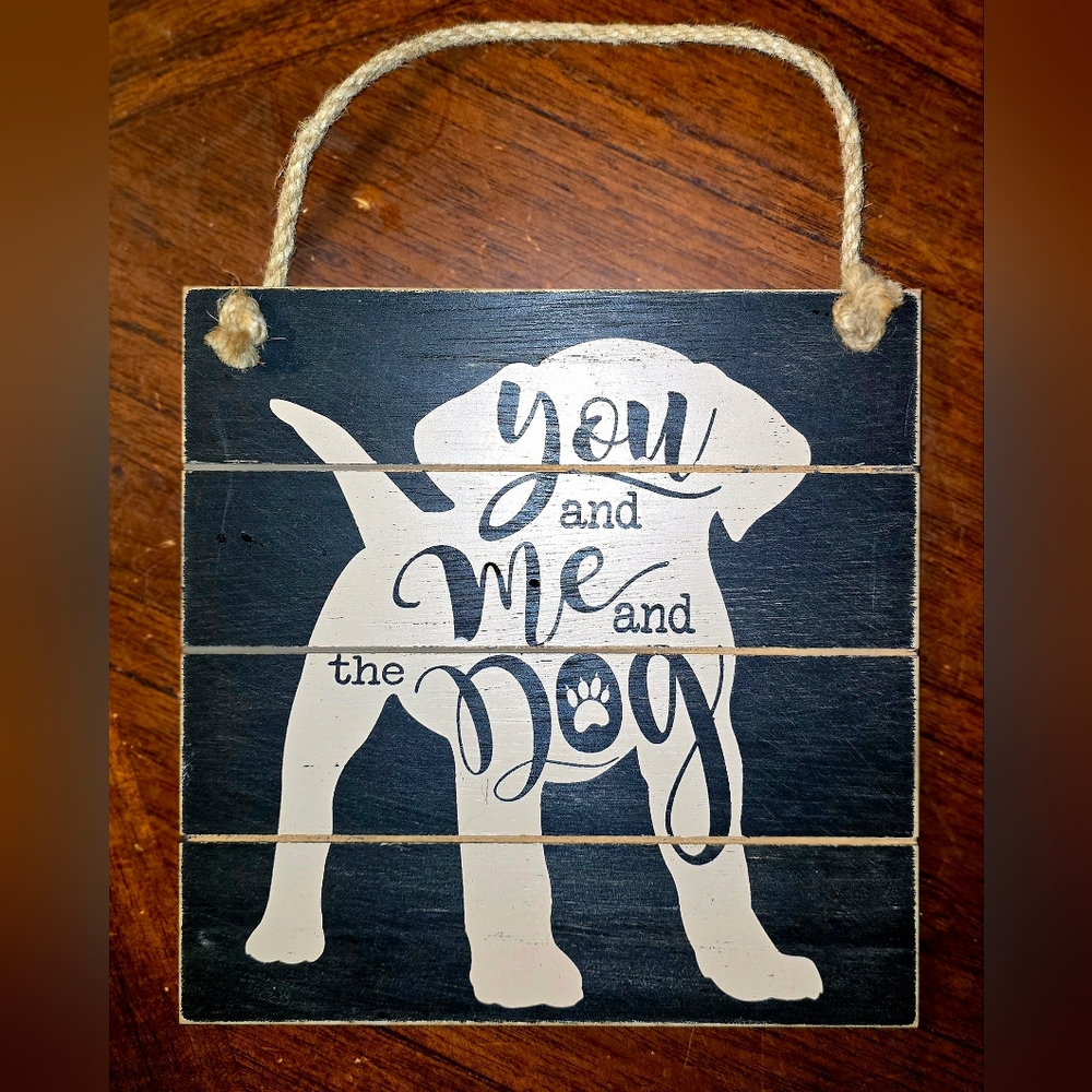 Black and Tan "You, Me, And The Dog" Hanging Wall Sign
